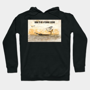 Born to be a Fishing Legend Hoodie